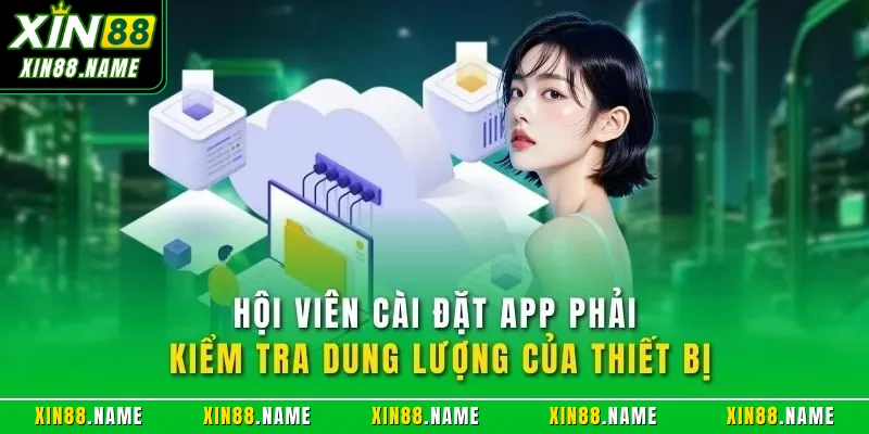 Tải App Xin88 – Chơi Cá Cược Trực Tuyến Siêu Tiện Lợi 2026 5 Hội viên cài đặt app phải kiểm tra dung lượng của thiết bị
