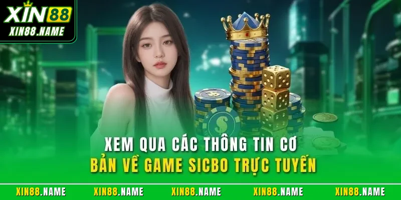 Xem qua các thông tin cơ bản về game Sicbo trực tuyến